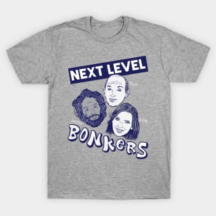 HDTGM - Next Level Bonkers T-Shirt